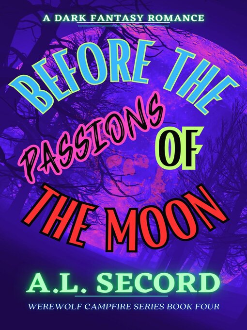 Title details for Before the Passions of the Moon by A.L. SECORD - Available